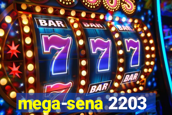 mega-sena 2203