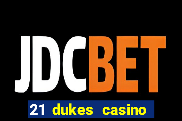 21 dukes casino free spins