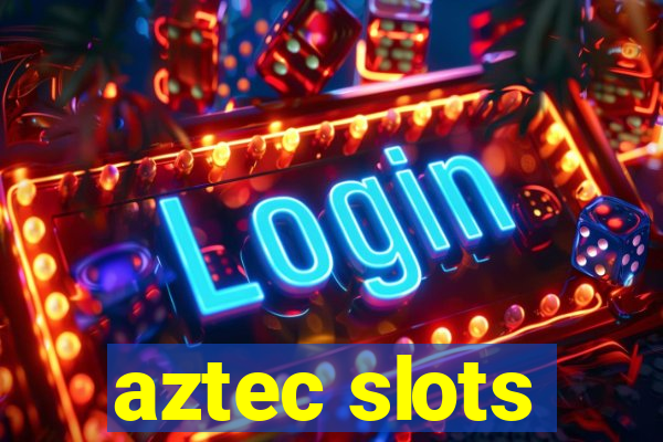 aztec slots