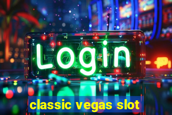 classic vegas slot