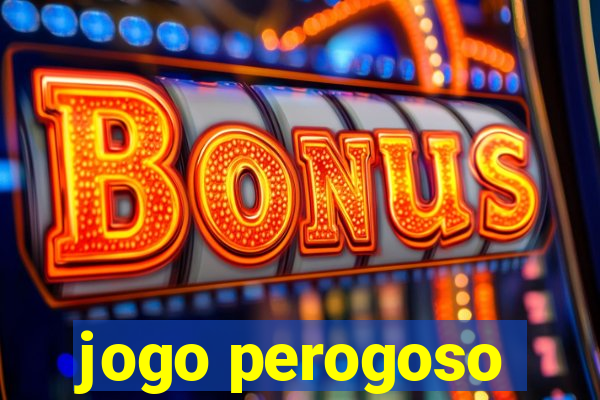 jogo perogoso