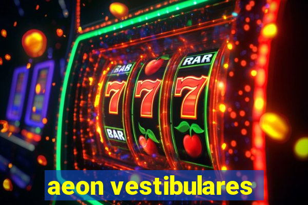 aeon vestibulares