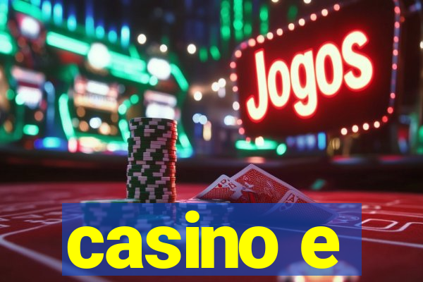 casino e