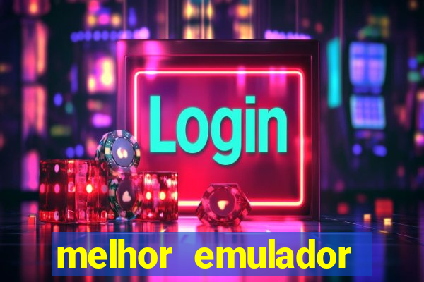 melhor emulador para pc fraco