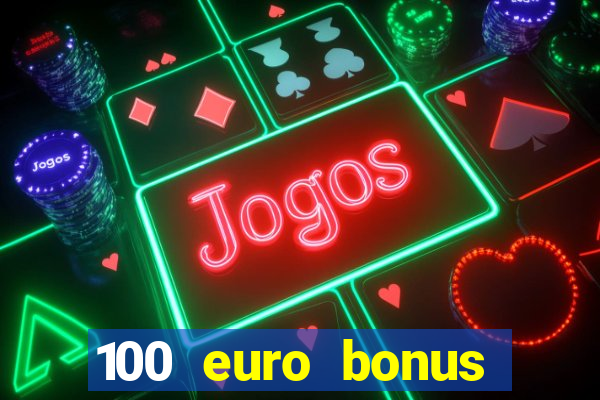 100 euro bonus ohne einzahlung casino