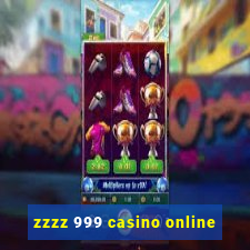 zzzz 999 casino online