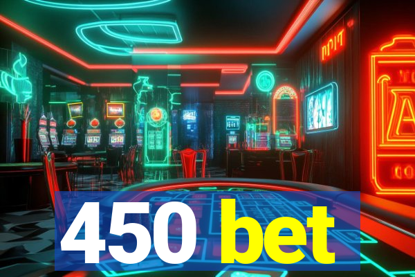 450 bet