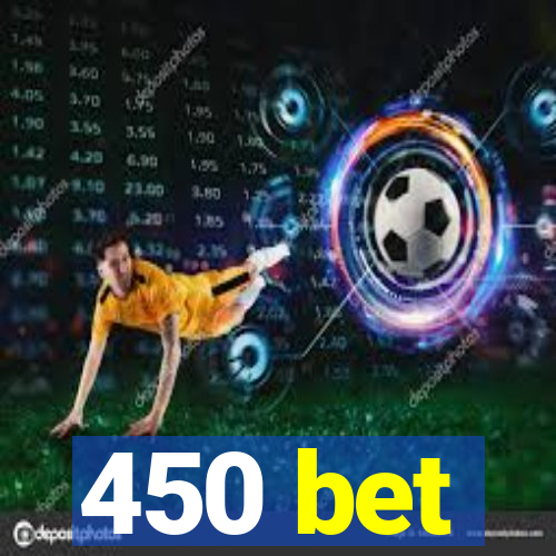 450 bet