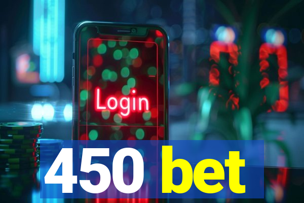 450 bet