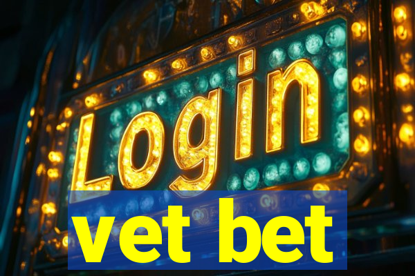 vet bet