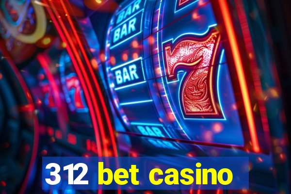 312 bet casino