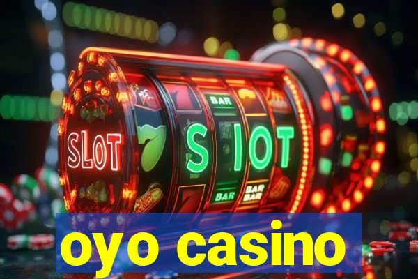 oyo casino