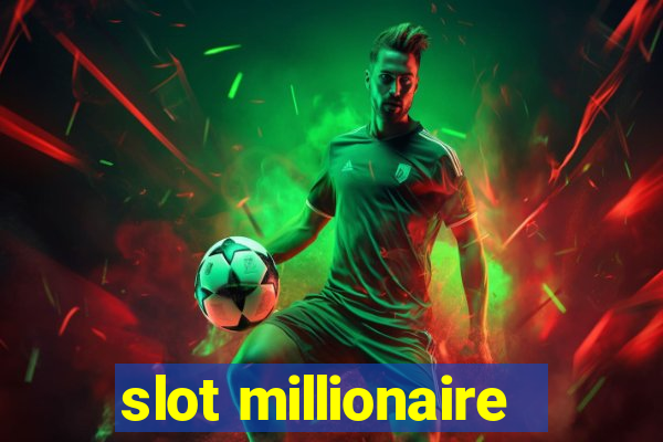 slot millionaire