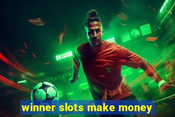 winner slots make money