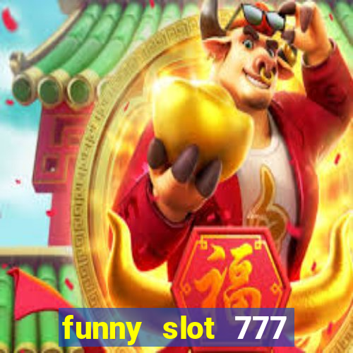 funny slot 777 machine jili