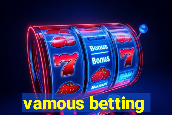 vamous betting