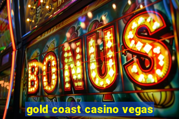 gold coast casino vegas