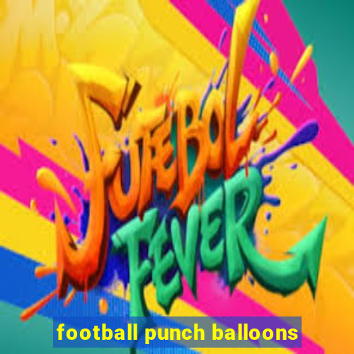 football punch balloons