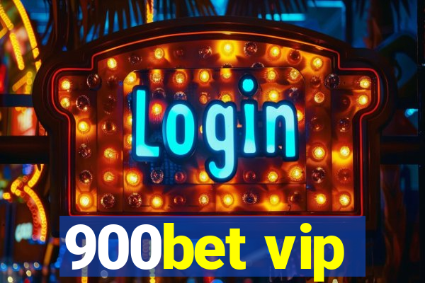 900bet vip