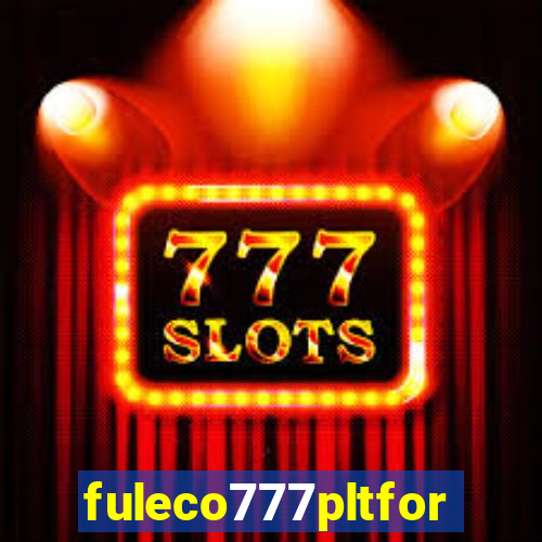 fuleco777pltfor