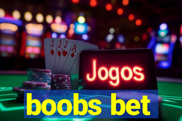 boobs bet