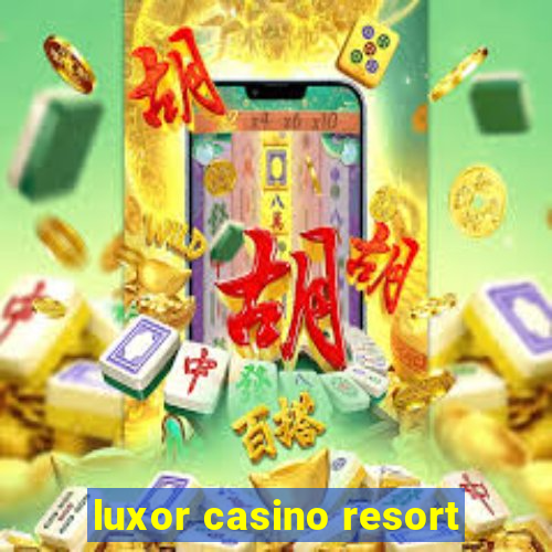 luxor casino resort