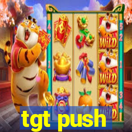 tgt push