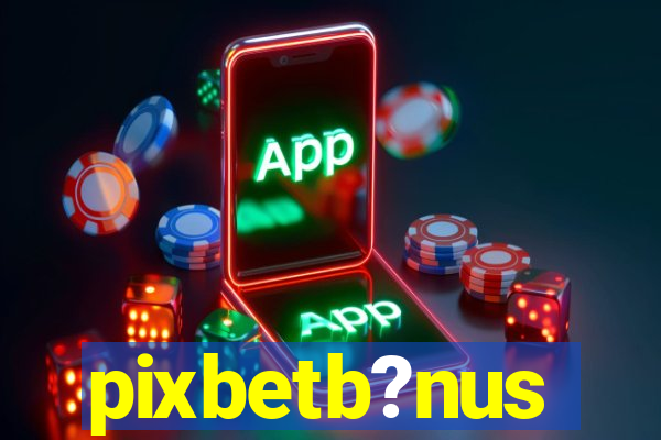 pixbetb?nus