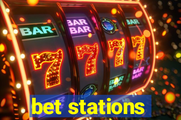 bet stations