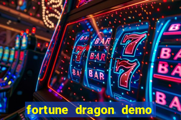 fortune dragon demo bet 500