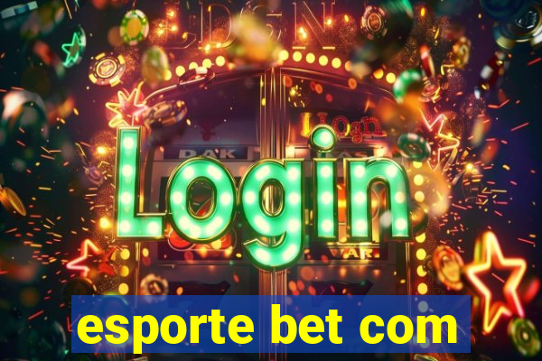 esporte bet com