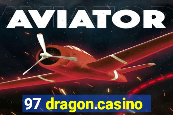 97 dragon.casino