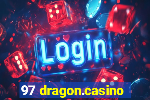 97 dragon.casino