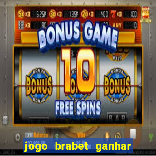 jogo brabet ganhar dinheiro de verdade