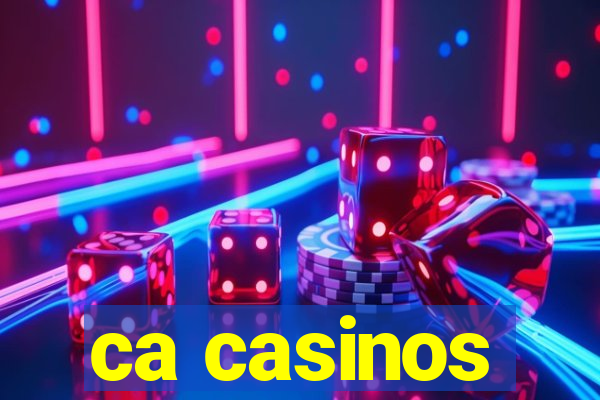 ca casinos