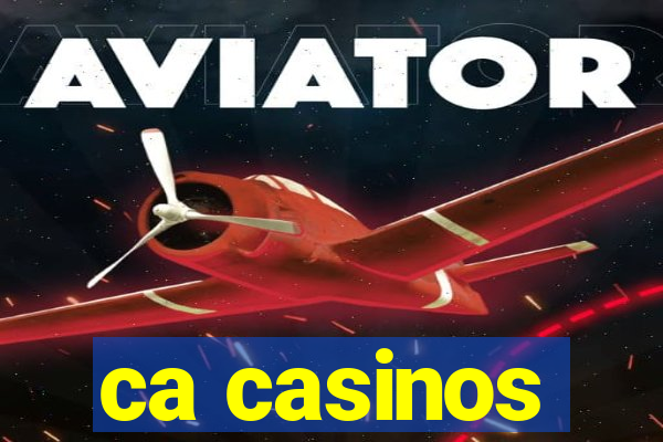 ca casinos