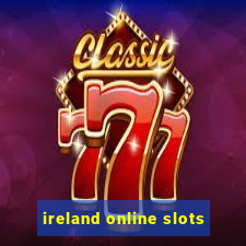 ireland online slots