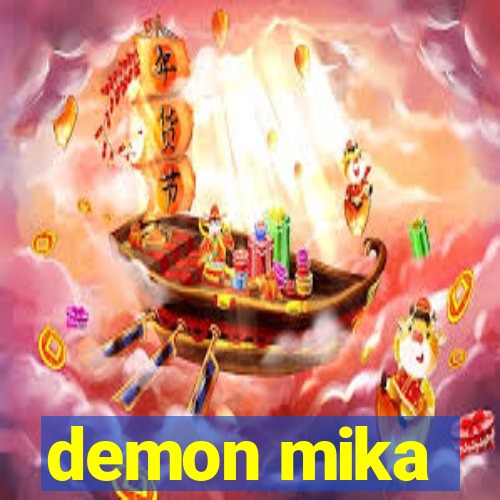 demon mika