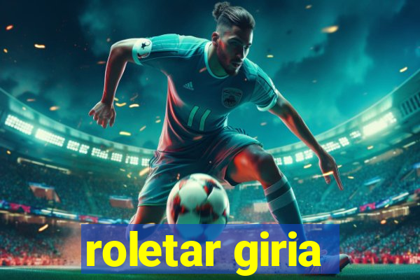 roletar giria