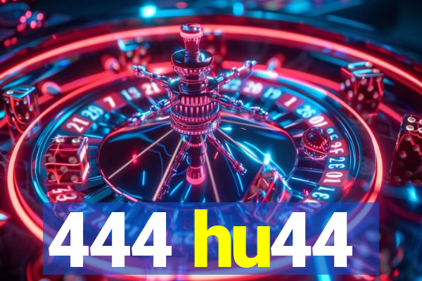 444 hu44