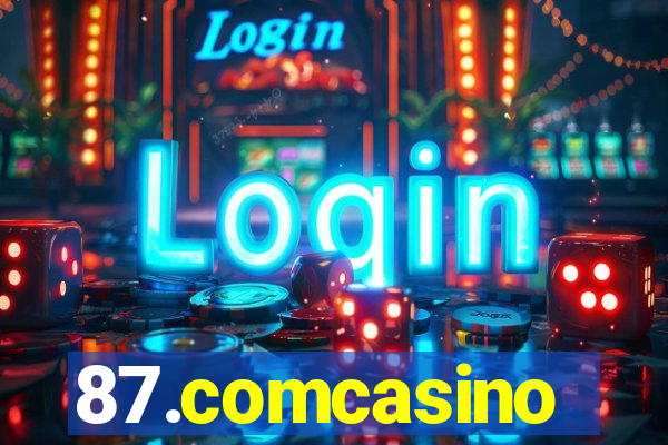 87.comcasino