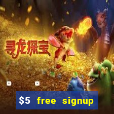 $5 free signup bonus casino