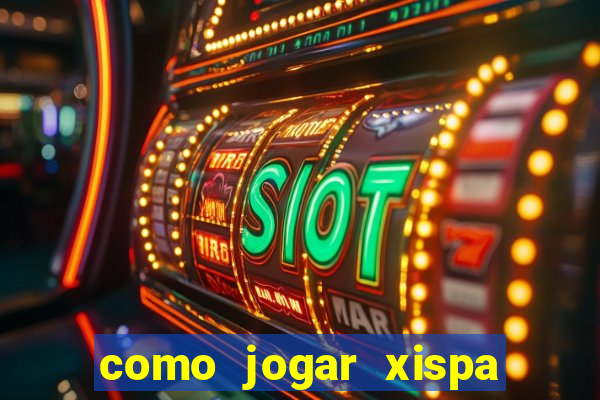 como jogar xispa no jogo do bicho