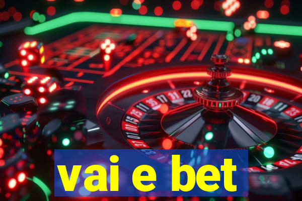 vai e bet