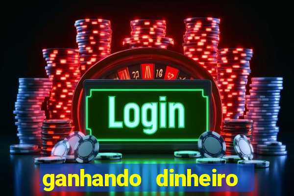 ganhando dinheiro com jogo