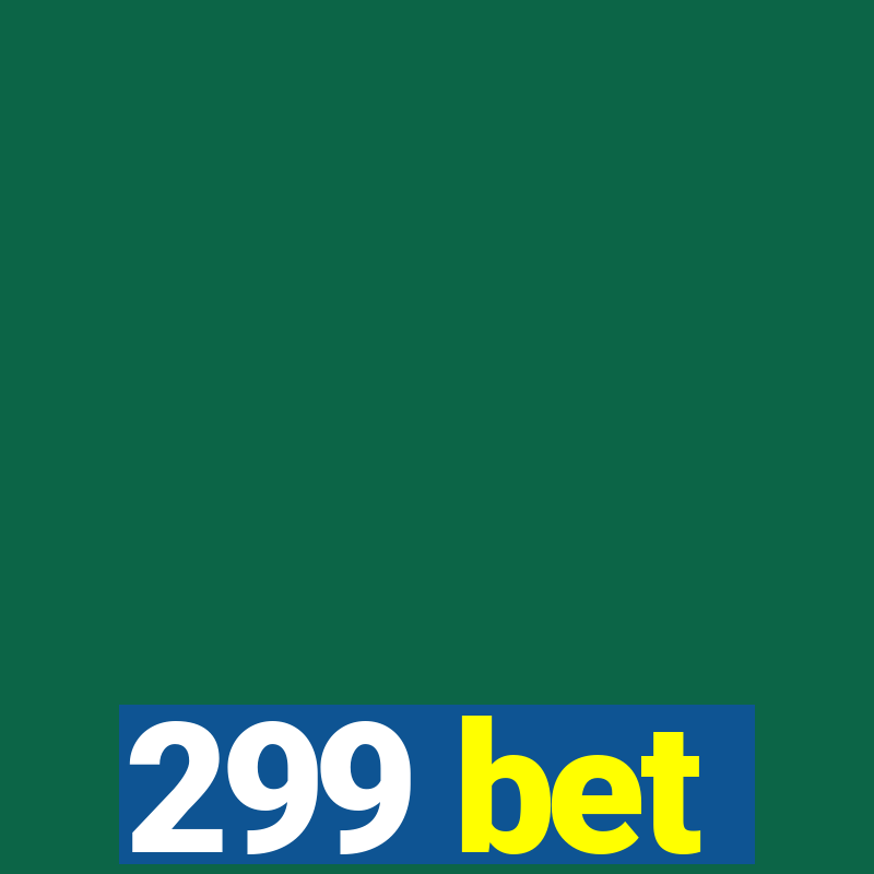 299 bet