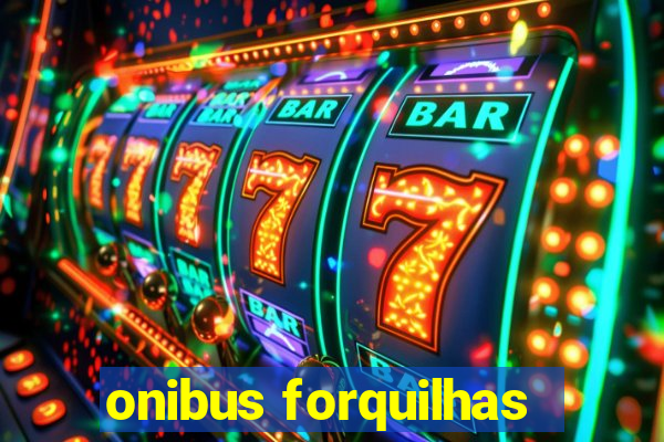 onibus forquilhas