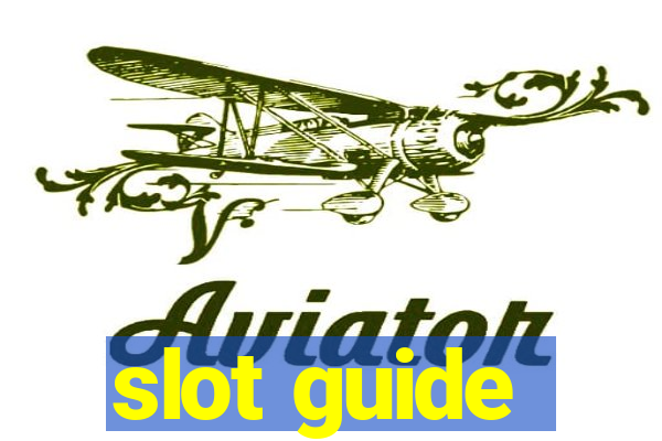 slot guide