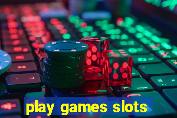 play games slots