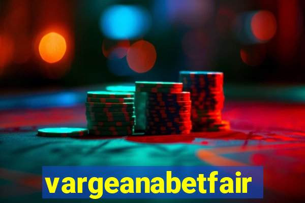 vargeanabetfair